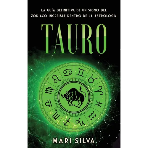 Tauro: La guía definitiva de un signo del zodiaco increíble dentro de la astrología - Hardcover