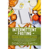 Intermittent Fasting Guide for Weight Loss: The Ultimate Beginners Guide for Weight Loss, Heal Your Body, and Live a Healthy Lifestyle while Eating Yo - Paperback