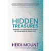 Hidden Treasures: Finding the Missing Revenue in Your Dental Practice - Hardcover