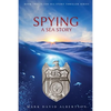 Spying: A Sea Story: A Sea Story - Paperback