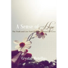 A Sense of Hope: The Truth and Lies Told From the Absence Of Love - Paperback