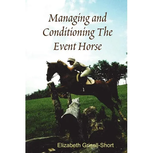 Managing and Conditioning The Event Horse - Paperback