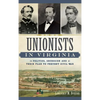 Unionists in Virginia: Politics, Secession and Their Plan to Prevent Civil War - Hardcover