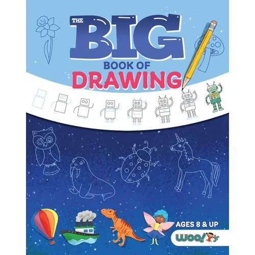 The Big Book of Drawing: Over 500 Drawing Challenges for Kids and Fun Things to Doodle (How to Draw for Kids, Children's Drawing Book) - Paperback
