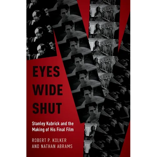 Eyes Wide Shut: Stanley Kubrick and the Making of His Final Film - Paperback
