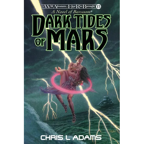 Dark Tides of Mars: A Novel of Barsoom (The Wild Adventures of Edgar Rice Burroughs, Book 13) - Paperback