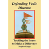 Defending Vedic Dharma: Tackling the Issues to Make a Difference - Paperback