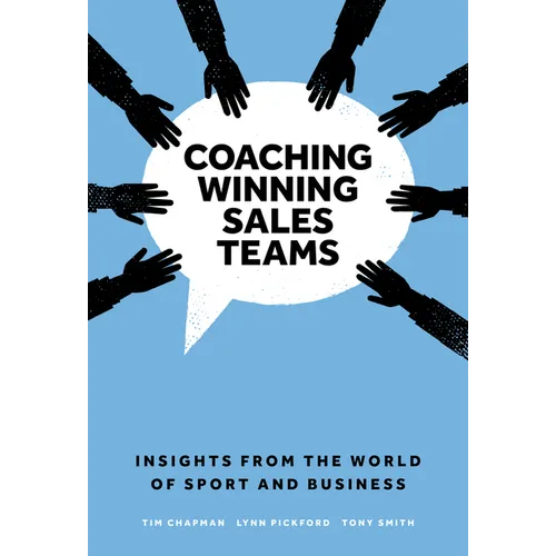 Coaching Winning Sales Teams: Insights from the World of Sport and Business - Hardcover