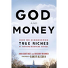 God and Money: How We Discovered True Riches at Harvard Business School - Paperback