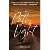 My Path to Light: How I Escaped the Darkness of an Abusive Amish Childhood - Paperback