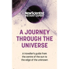 A Journey Through the Universe: A Traveler's Guide from the Center of the Sun to the Edge of the Unknown - Paperback