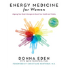 Energy Medicine for Women: Aligning Your Body's Energies to Boost Your Health and Vitality - Paperback