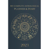 My Complete Astrological Planner & Diary 2023: Planetary and Lunar Transits and Aspects, Void of Course Moon and Lunar Phases, Planets in Retrograde, - Paperback