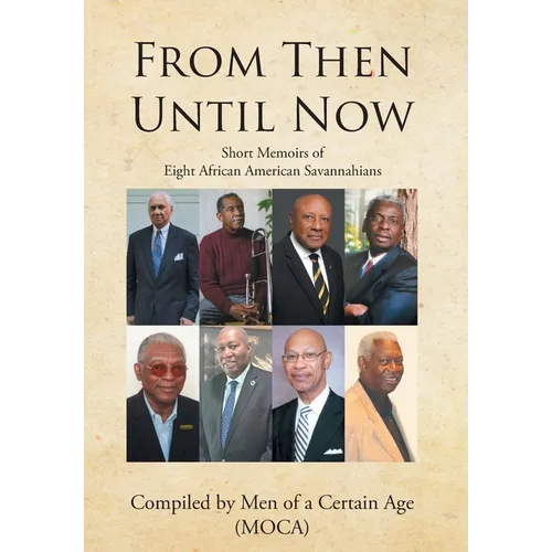 From Then until Now: Short Memoirs of Eight African American Savannahians - Hardcover