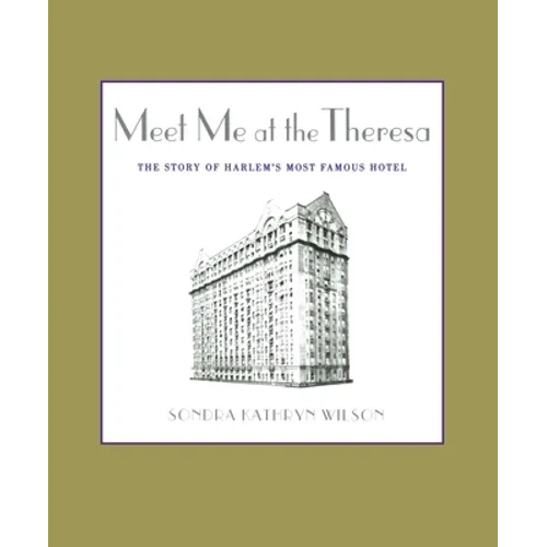 Meet Me at the Theresa: The Story of Harlem's Most Famous Hotel - Paperback