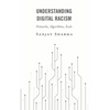 Understanding Digital Racism: Networks, Algorithms, Scale - Paperback