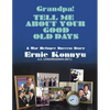 Grandpa! Tell Me About Your Good Old Days: A War Refugee Success Story - Paperback