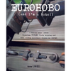 Eurohobo: (And I'm a Hobo!) a How-To Zine about Tramping, Freight Train Hopping, and Free Riding Passenger Trains in Europe - Paperback