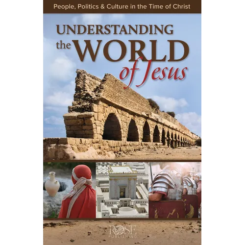 Understanding the World of Jesus: People, Politics & Culture in the Time of Christ - Paperback