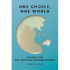 One Choice, One World: The Rise of the Well-Being and Happiness Economy - Hardcover