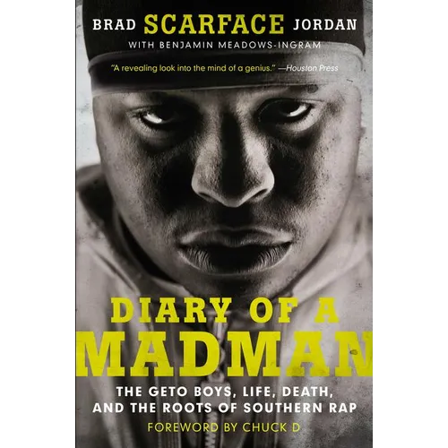 Diary of a Madman: The Geto Boys, Life, Death, and the Roots of Southern Rap - Paperback