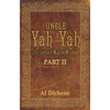 Uncle Yah Yah II: 21st Century Man of Wisdom - Paperback