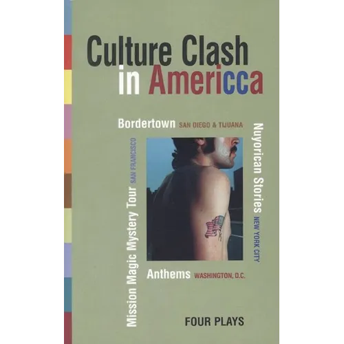 Culture Clash in America: Bordertown/Nuyorican Stories/Mission Magic Mystery Tour/Anthems - Paperback