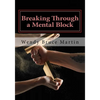 Breaking Through a Mental Block: The Athlete's Guide to Becoming Fearless - Paperback