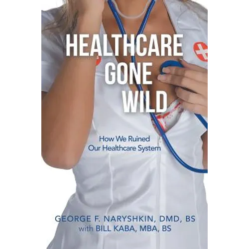 Healthcare Gone Wild - Paperback