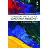 Fundamentals of Qualitative Research: A Practical Guide - Paperback