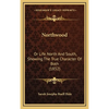 Northwood: Or Life North And South, Showing The True Character Of Both (1852) - Hardcover