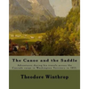 The Canoe and the Saddle, By: Theodore Winthrop: This work is subtitled "Adventures Among the Northwestern Rivers and Forests". It is an account of - Paperback