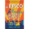 El Ã(c)Pico Fracaso de Arturo Zamora / The Epic Fail of Arturo Zamora - Paperback