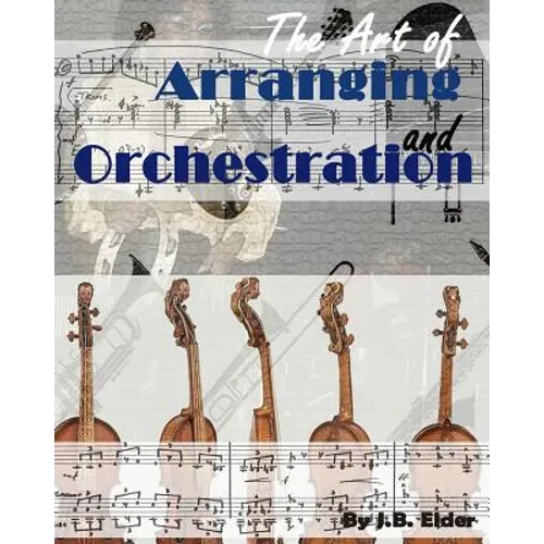 The Art of Arranging and Orchestration - Paperback