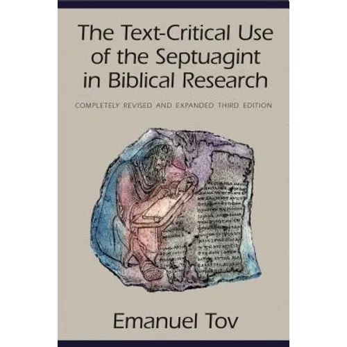 The Text-Critical Use of the Septuagint in Biblical Research - Paperback