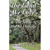 The Land We Love: The South And Its Heritage - Hardcover
