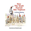 How the Quail Earned His Topknot - Hardcover