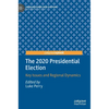 The 2020 Presidential Election: Key Issues and Regional Dynamics - Hardcover