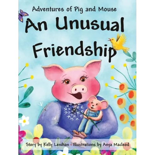 Adventures of Pig and Mouse: An Unusual Friendship - Hardcover