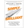 Simply Brilliant: How Great Organizations Do Ordinary Things in Extraordinary Ways - Hardcover