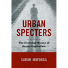 Urban Specters: The Everyday Harms of Racial Capitalism - Paperback
