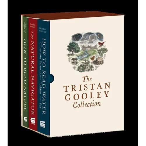 The Tristan Gooley Collection: How to Read Nature, How to Read Water, and the Natural Navigator - Hardcover
