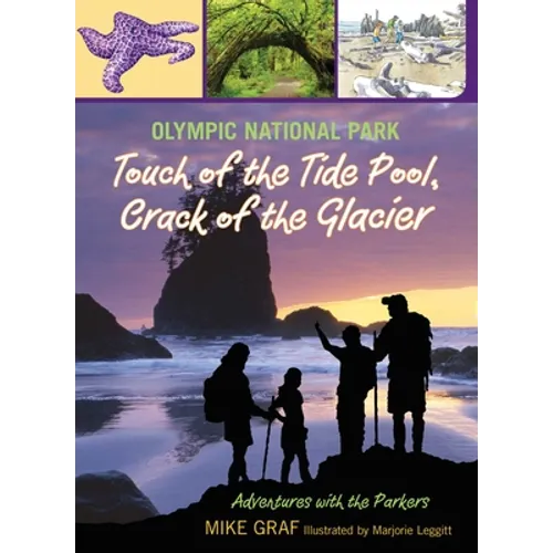 Olympic National Park: Touch of the Tide Pool, Crack of the Glacier - Paperback