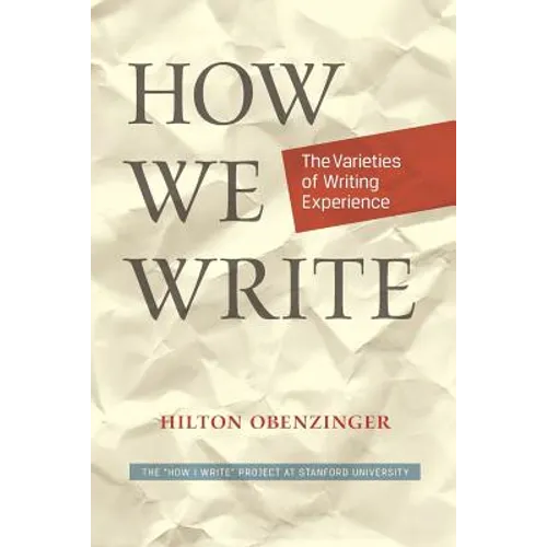 How We Write: The Varieties of Writing Experience - Paperback
