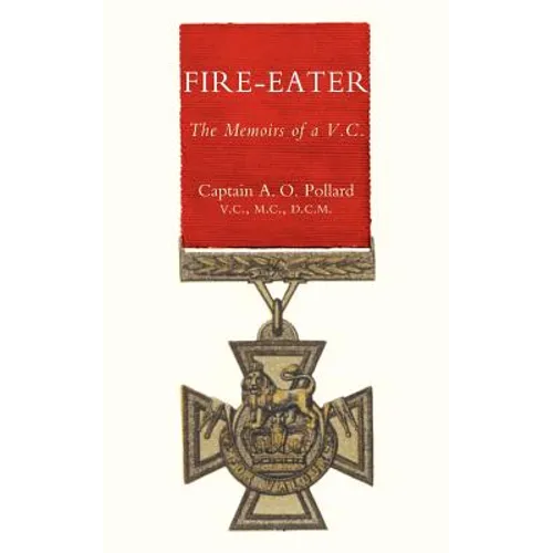 Fire-Eater. the Memoirs of a VC - Paperback