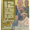 12 Extraordinary Black Latinos: Biography Coloring - Paperback