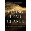 Flying Lead Change: 56 Million Years of Wisdom for Leading and Living - Paperback
