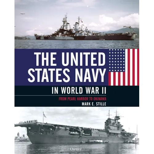 The United States Navy in World War II: From Pearl Harbor to Okinawa - Hardcover