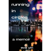 Running in Circles: A Memoir - Paperback