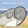 When You Were Born Padded Board Book: (A Heartwarming Story of Parental Love for Babies and Toddlers - A Perfect Gift for Baby Showers) - Board Book